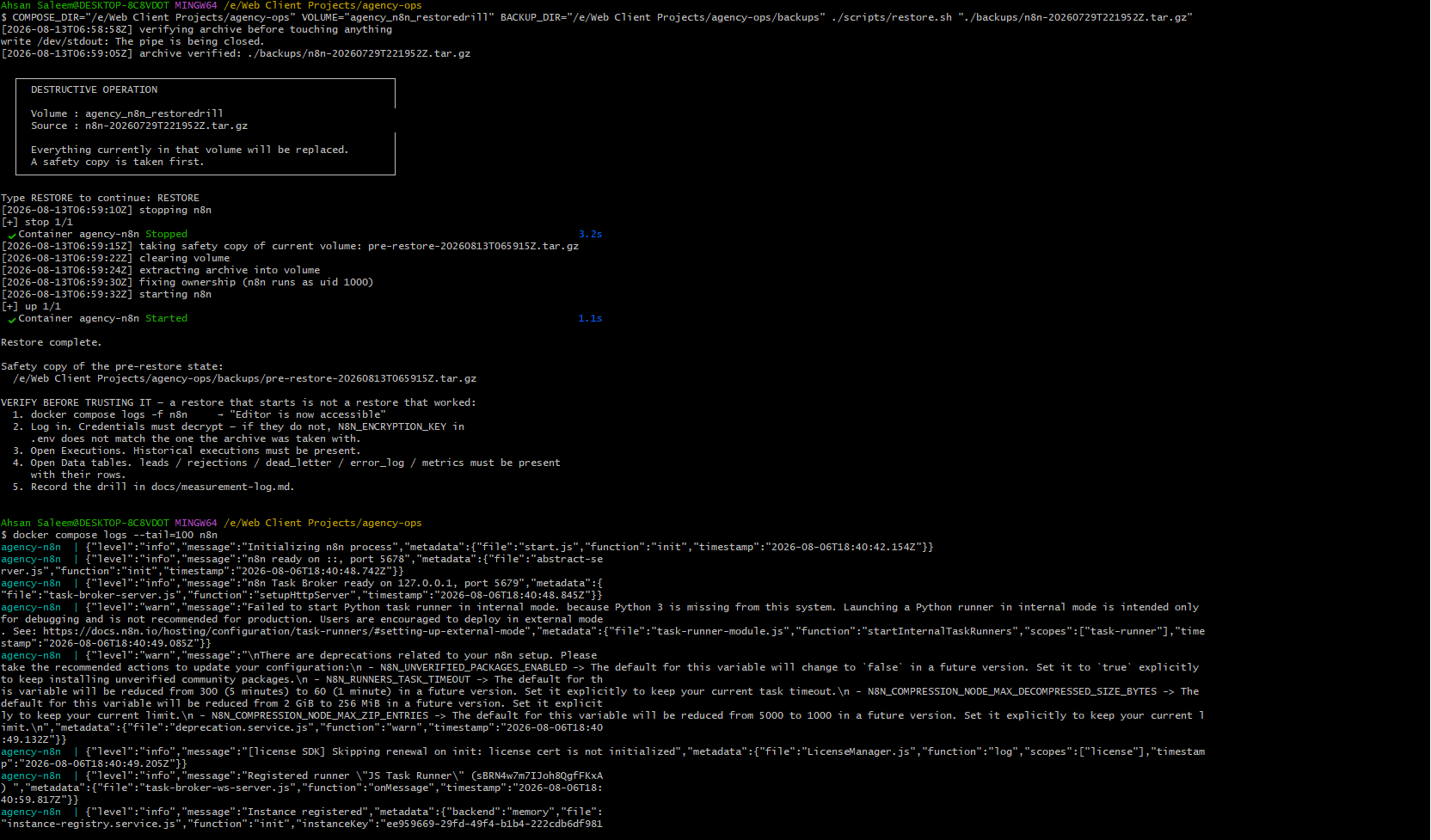 Terminal capture of the restore.sh drill for the n8n lead pipeline: archive verification before anything is touched, the destructive-operation warning naming scratch volume agency_n8n_restoredrill and source archive n8n-20260729T221952Z.tar.gz, the typed RESTORE confirmation, the safety copy of the pre-restore state, container stop and start, ownership repair to uid 1000, Restore complete, and the five-step verify-before-trusting checklist followed by the engine log.