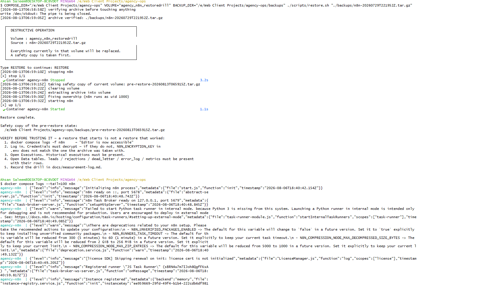 Terminal capture of the restore.sh drill for the n8n lead pipeline: archive verification before anything is touched, the destructive-operation warning naming scratch volume agency_n8n_restoredrill and source archive n8n-20260729T221952Z.tar.gz, the typed RESTORE confirmation, the safety copy of the pre-restore state, container stop and start, ownership repair to uid 1000, Restore complete, and the five-step verify-before-trusting checklist followed by the engine log.